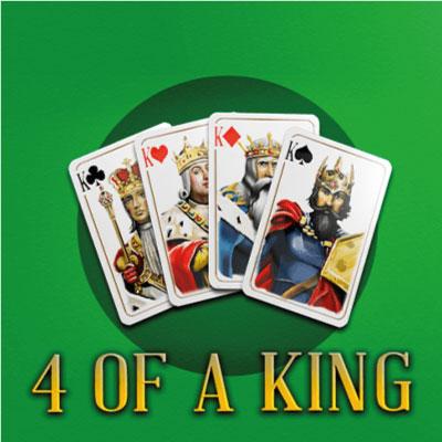 4 Of A King