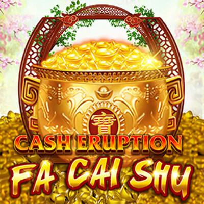 Cash Eruption Fa Cai Shu