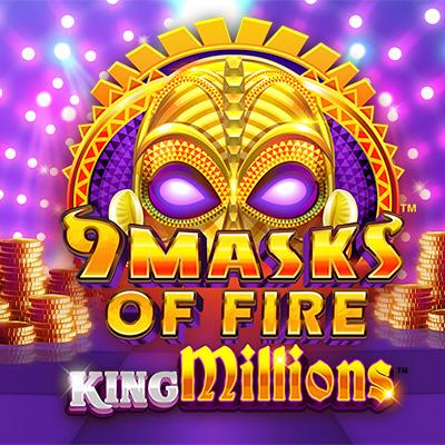9 Masks of Fire™ King Millions™