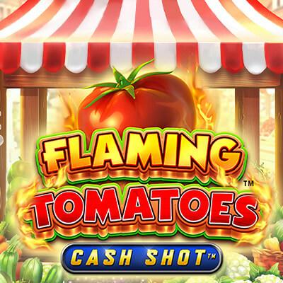 Flaming Tomatoes: Cash Shot