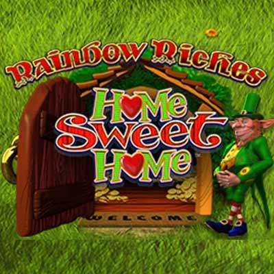 Rainbow Riches Home Sweet Home