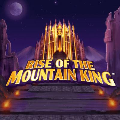 Rise of The Mountain King™